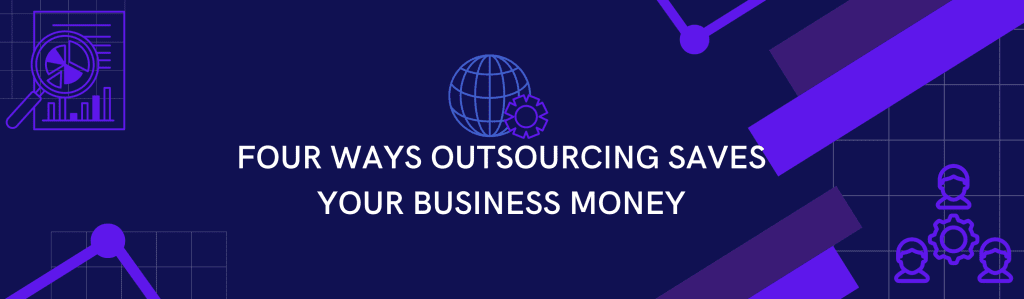 Four-ways-outsourcing-saves-your-business-money